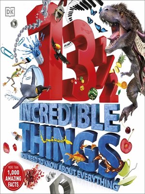 cover image of 13½  Incredible Things You Need to Know About Everything
